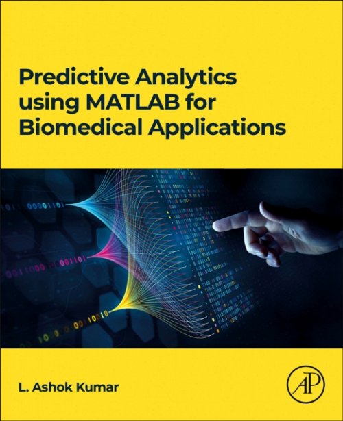 Predictive Analytics using MATLAB for Biomedical Applications Kumar Paperback