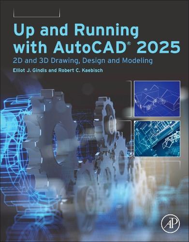 Up and Running with AutoCAD 2025 2D and 3D Drawing, Design and Modeling Kaebisch