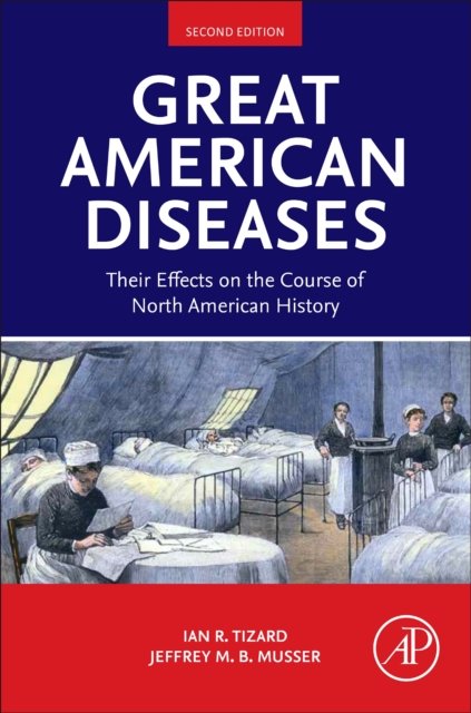 Great American Diseases Their Effects on the Course of North American History 2e