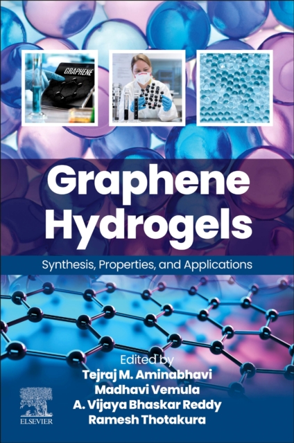Graphene Hydrogels Synthesis, Properties, and Applications Aminabhavi Madhavi