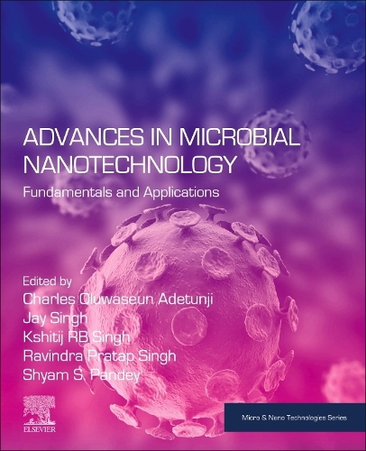 Advances in Microbial Nanotechnology Fundamentals and Applications Adetunji