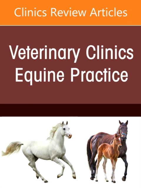 Equine Tendons and Ligaments, An Issue of Veterinary Clinics of Nor… Volume 41-2
