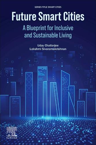 Future Smart Cities A Blueprint for Inclusive and Sustainable Living Chatterjee