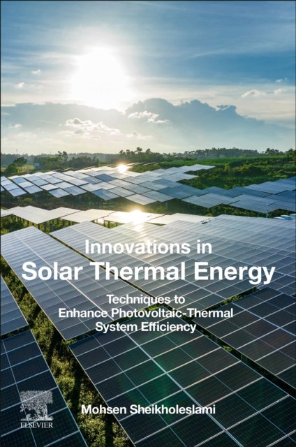 Innovations in Solar Thermal Energy Sheikholeslami Paperback Elsevier