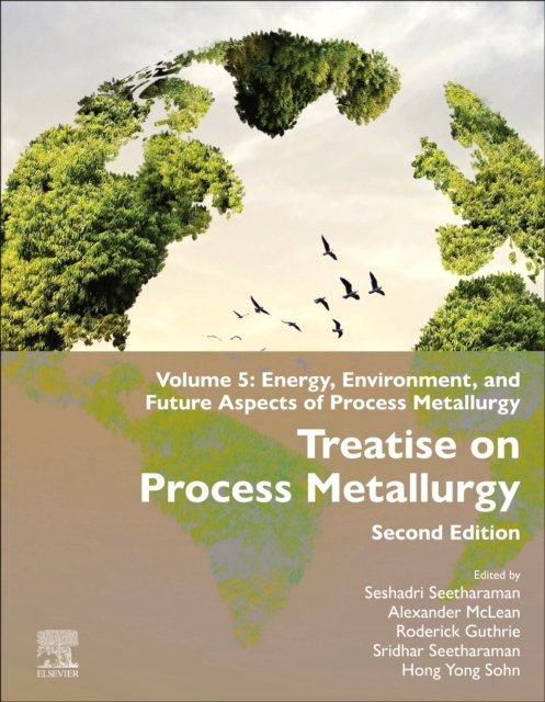 Treatise on Process Metallurgy Seetharaman McLean Guthrie Seetharaman Sohn