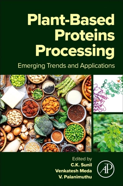 Plant-Based Proteins Processing Emerging Trends and Applications Sunil Meda