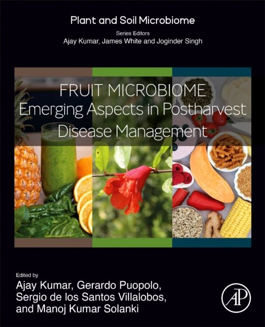 Fruit Microbiome Emerging Aspects in Postharvest Disease Management Kumar
