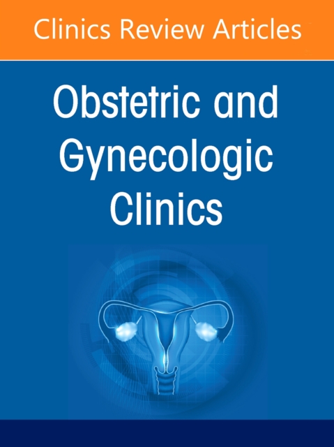 Updates in Medical Disorders in Pregnancy, An Issue of Obstetrics a… Volume 52-3