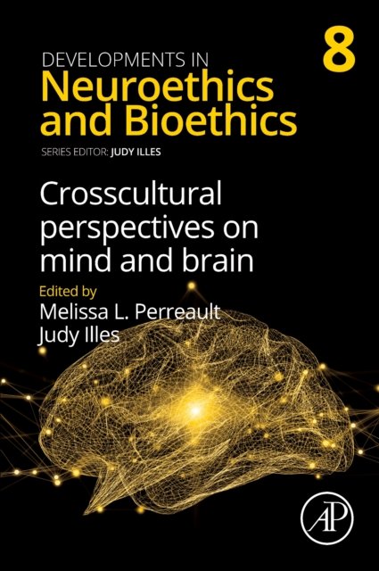 Crosscultural Perspectives on Mind and Brain Illes Perrault Hardback Volume 8