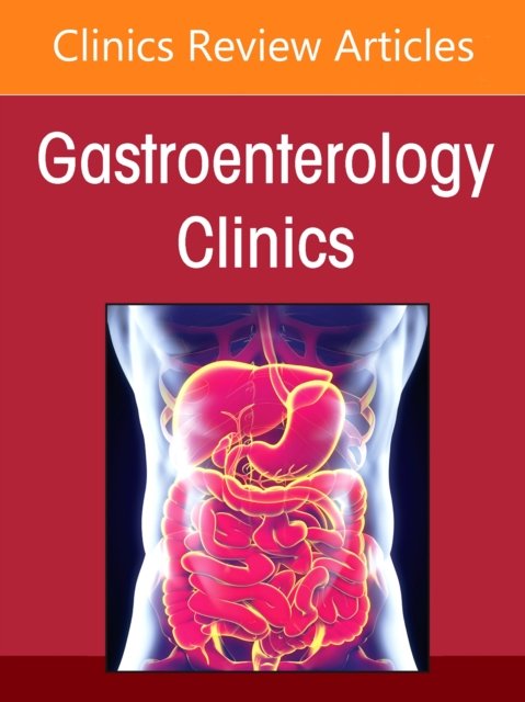 Pediatric Nutrition, An Issue of Gastroenterology Clinics of North … Volume 54-4