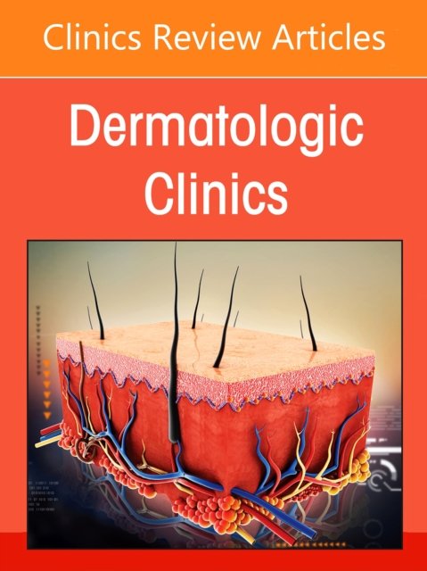 Melanoma and Pigmented Lesion Update, An Issue of Dermatologic Clin… Volume 43-3