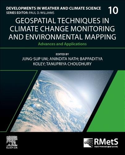 Geospatial Techniques in Climate Change Monitoring and Environmental … Volume 10