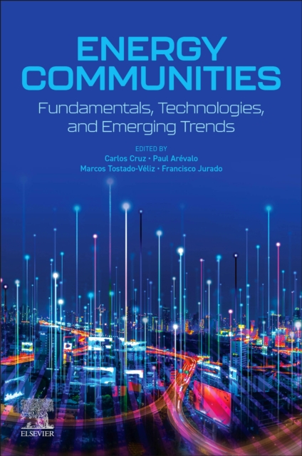 Energy Communities Fundamentals, Technologies, and Emerging Trends Tostado-Véliz