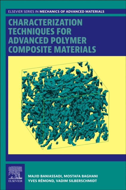 Characterization Techniques for Advanced Polymer Composite Materials Baniassadi