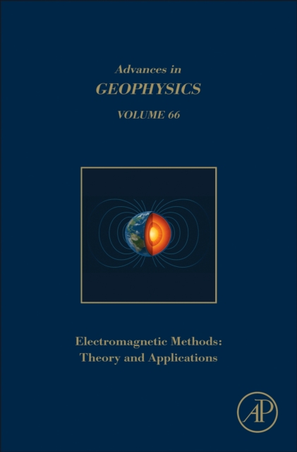 Electromagnetic Methods: Theory and Applications Schmelzbach Hardback Volume 66