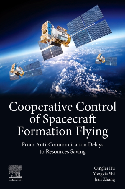 Cooperative Control of Spacecraft Formation Flying Shi Hu Zhang Paperback