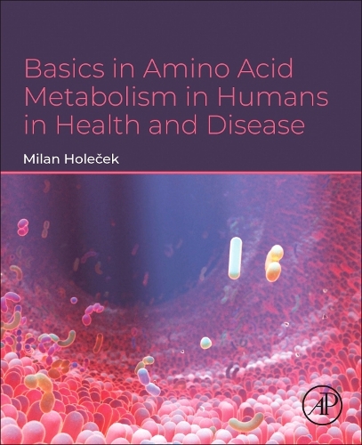 Basics in Amino Acid Metabolism in Humans in Health and Disease Holecek