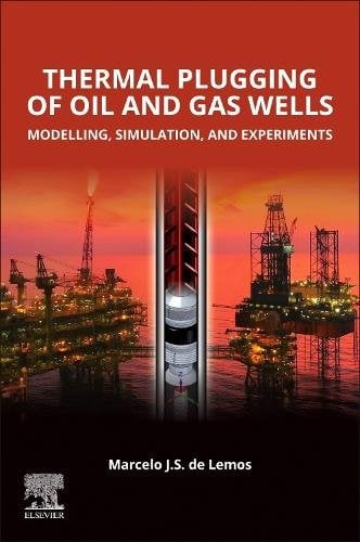 Thermal Plugging of Oil and Gas Wells Modelling, Simulation  and Experiments de