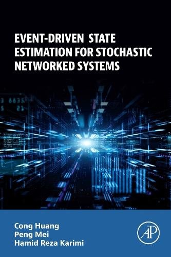 Event-Driven State Estimation for Stochastic Networked Systems Huang Mei Karimi