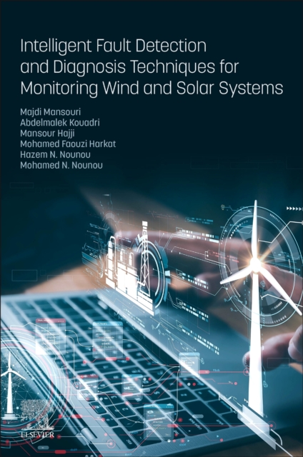 Intelligent Fault Detection and Diagnosis Techniques for Monitoring Wind and So…