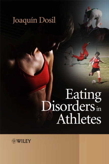 Eating Disorders in Athletes Dosil Paperback Wiley–Blackwell 9780470011706