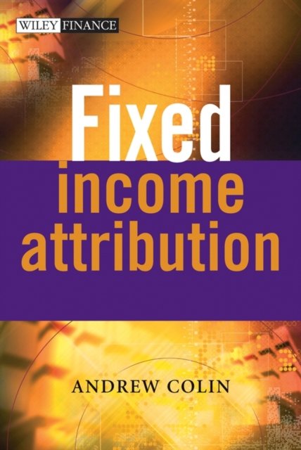Fixed Income Attribution Colin Hardback John Wiley & Sons 9780470011751