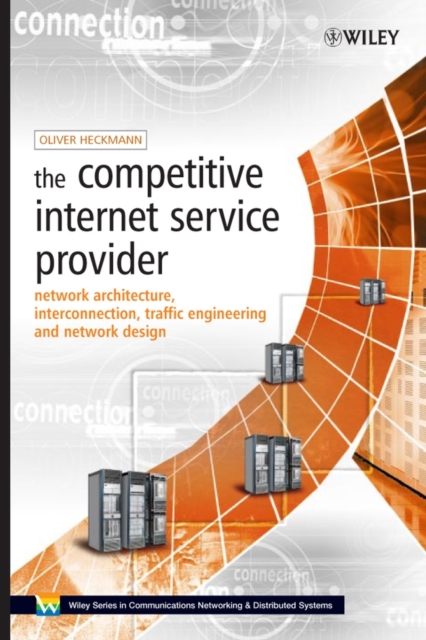 The Competitive Internet Service Provider – Network Architecture, Interconnecti…