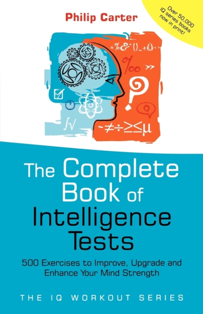 The Complete Book of Intelligence Tests – 500 Exercises to Improve, Upgrade and…