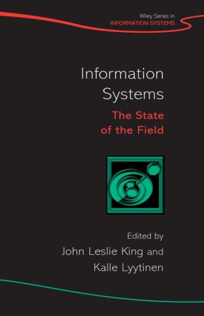 Information Systems – The State of the Field King Hardback John Wiley & Sons