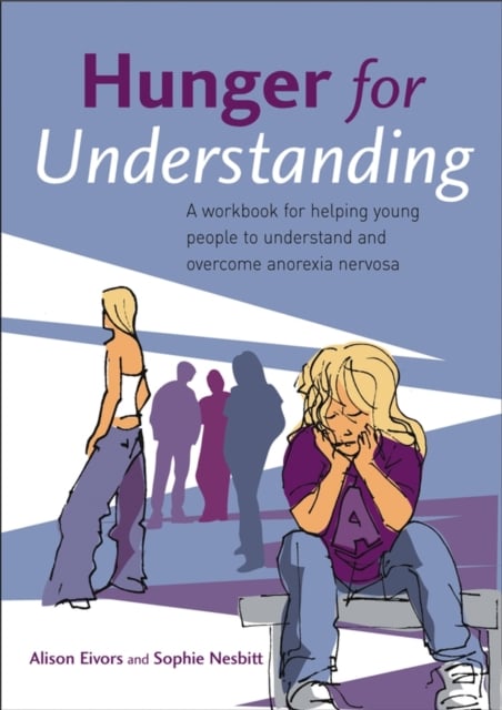 Hunger for Understanding – A Workbook for Helping Young People to Understand an…