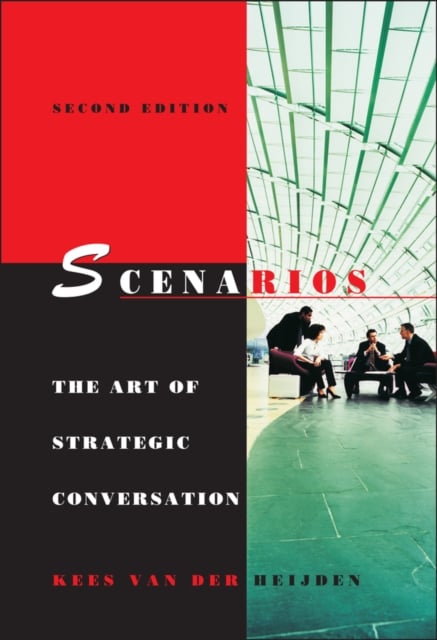 Scenarios – The Art of Strategic Conversation 2e Van der Heijden Hardback