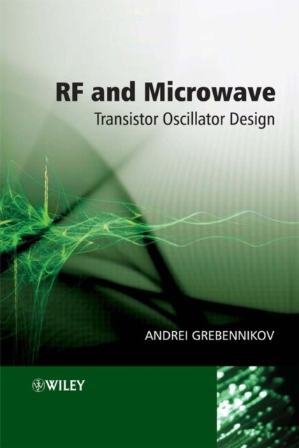 RF and Microwave Transistor Oscillator Design Grebennikov Hardback 9780470025352
