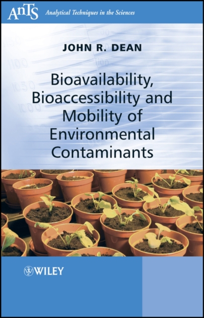 Bioavailability, Bioaccessibility and Mobility of Environmental Contaminants