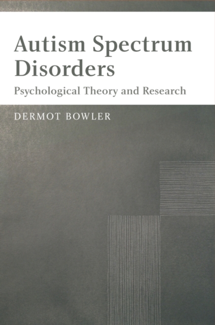 Autism Spectrum Disorders – Psychological Theory and Research Bowler Paperback
