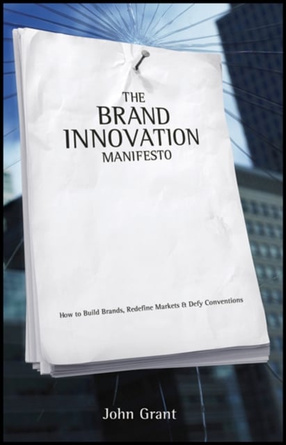 Brand Innovation Manifesto – How to Build Brands, Redefine Markets and Defy Con…
