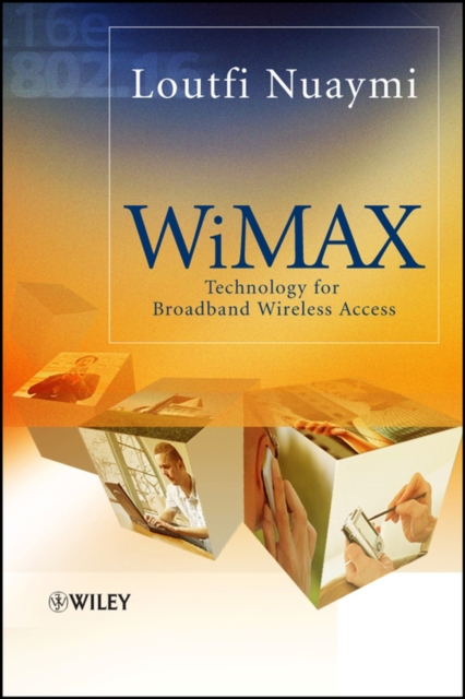 WiMAX – Technology for Broadband Wireless Access Nuaymi Hardback Wiley–Blackwell