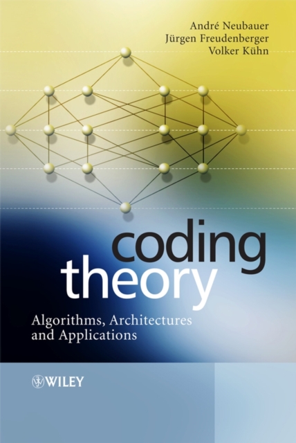 Coding Theory – Algorithms, Architectures and Applications Neubauer Hardback