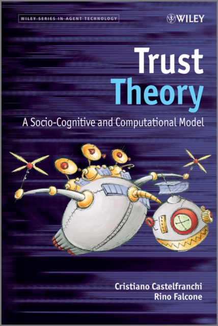 Trust Theory – A Socio–Cognitive and Computational Model Castelfranchi Hardback