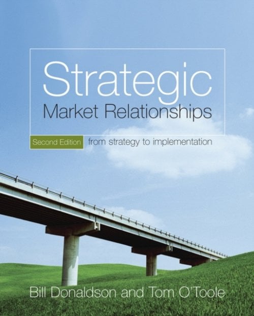 Strategic Market Relationships – From Strategy to Implementation 2e Donaldson