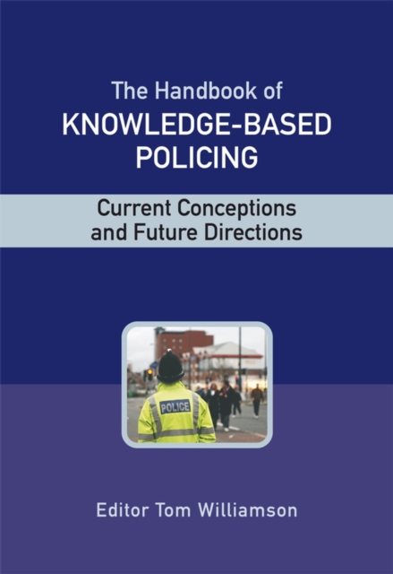 The Handbook of Knowledge–Based Policing – Current  Conceptions and Future Dire…