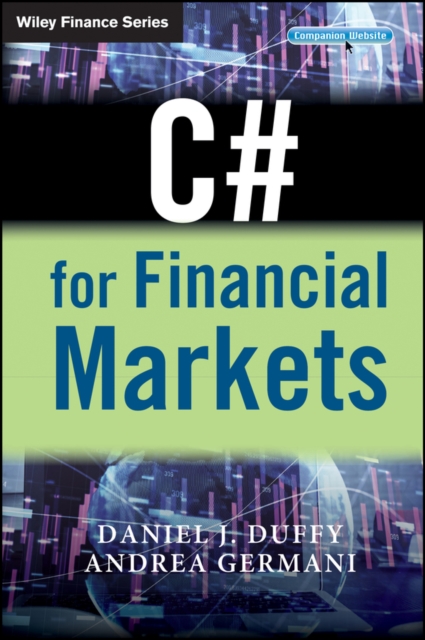 C# for Financial Markets Duffy Hardback John Wiley & Sons 9780470030080