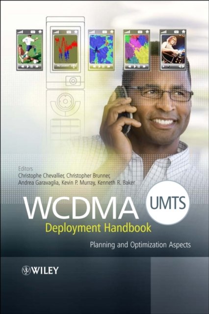 WCDMA (UMTS) Deployment Handbook – Planning and Optimization Aspects Chevallier