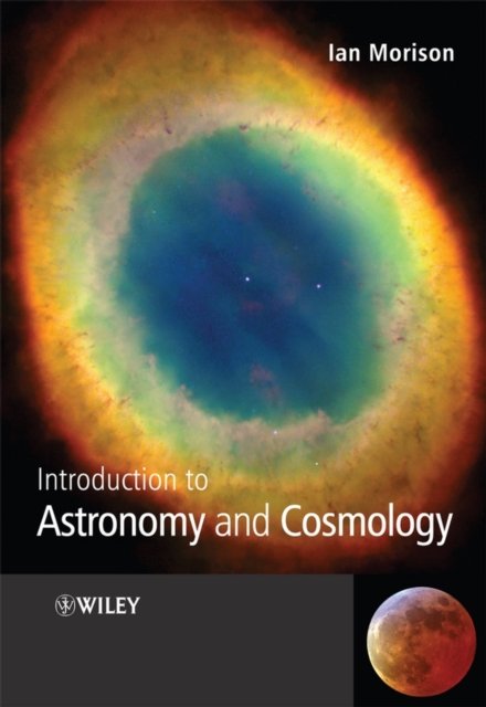 Introduction to Astronomy and Cosmology Morison Paperback Wiley–Blackwell