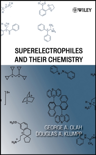 Superelectrophiles and Their Chemistry Olah Hardback Wiley–Blackwell