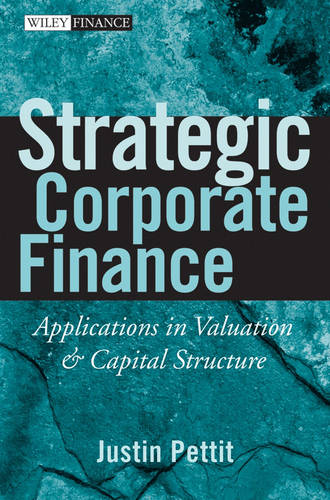 Strategic Corporate Finance – Applications in Valuation and Capital Structure