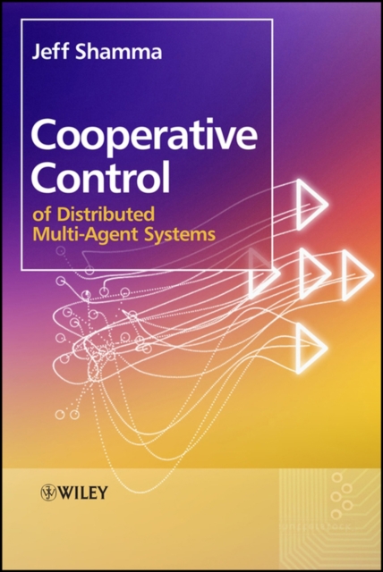 Cooperative Control of Distributed Multi–Agent Systems Shamma Hardback