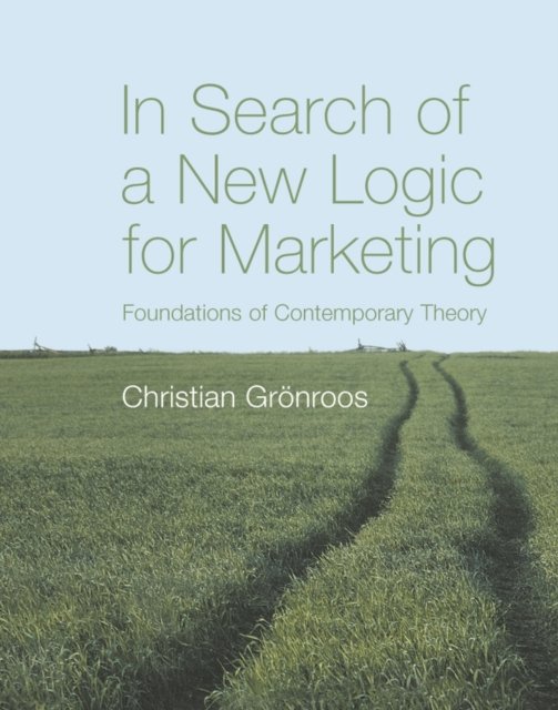 In Search of a New Logic for Marketing – Foundation of Contemporary Theory