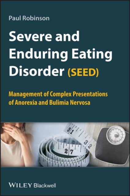 Severe and Enduring Eating Disorder (SEED) – Management of Complex Presentation…