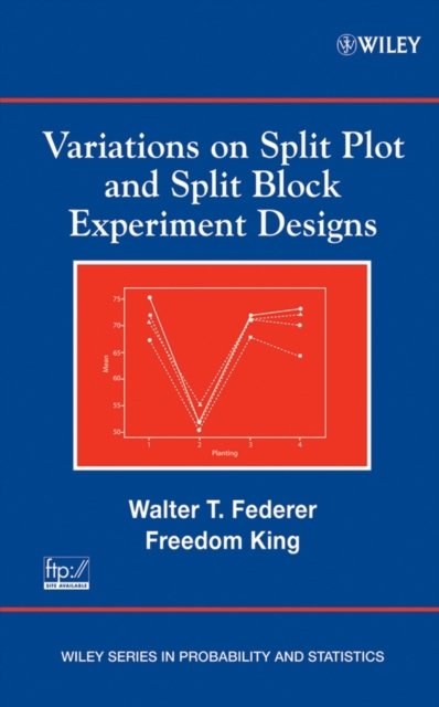 Variations on Split Plot and Split Block Experiment Designs Federer Hardback