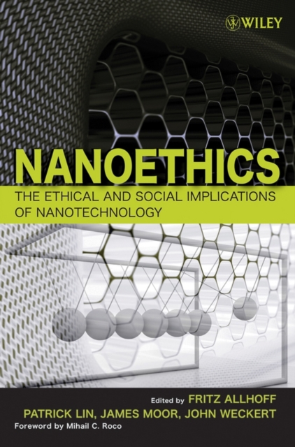 Nanoethics – The Ethical and Social Implications of Nanotechnology Allhoff